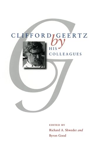 9780226756097: Clifford Geertz by His Colleagues