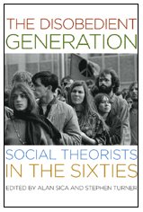 Stock image for The Disobedient Generation : Social Theorists in the Sixties for sale by Better World Books: West