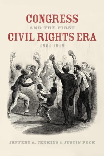 Stock image for Congress and the First Civil Rights Era, 1861-1918 for sale by Michener & Rutledge Booksellers, Inc.