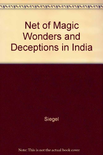 9780226756868: Siegel: Net Of Magic (cloth): Wonders and Deceptions in India