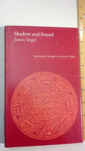 Beispielbild fr Shadow and Sound : The Historical Thought of a Sumatran People zum Verkauf von Better World Books