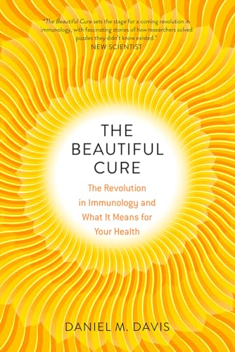 Beispielbild fr The Beautiful Cure: The Revolution in Immunology and What It Means for Your Health zum Verkauf von BooksRun