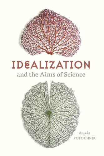 Stock image for Idealization and the Aims of Science for sale by Blackwell's