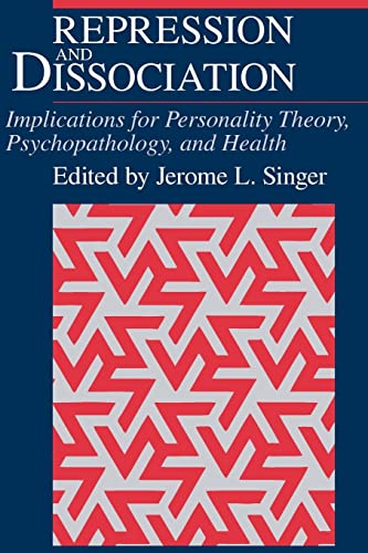 Repression and Dissociation: Implications for Personality Theory, Psychopathology and Health (The John D. and Catherine T. MacArthur Foundation Series on Mental Health and Development) (9780226761060) by Singer, Jerome L.