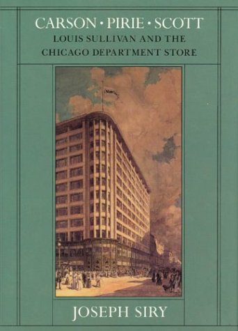 Beispielbild fr Carson Pirie Scott: Louis Sullivan and the Chicago Department Store (Chicago Architecture and Urbanism) zum Verkauf von HPB Inc.
