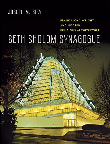 Imagen de archivo de Beth Sholom Synagogue: Frank Lloyd Wright and Modern Religious Architecture a la venta por Powell's Bookstores Chicago, ABAA