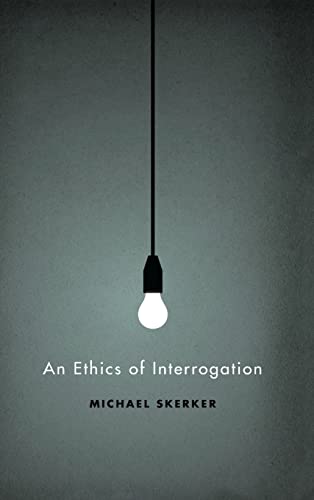 9780226761619: An Ethics of Interrogation