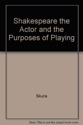 Stock image for Shakespeare the Actor and the Purposes of Playing for sale by La Playa Books