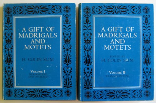 A Gift of Madrigals and Motets, Volume I: Description and Analysis