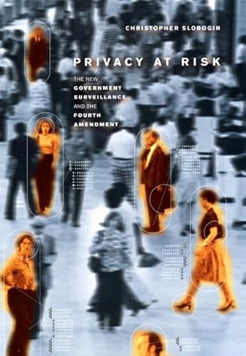 Stock image for Privacy at Risk: The New Government Surveillance and the Fourth Amendment for sale by Books of the Smoky Mountains