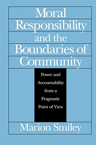 Stock image for Moral Responsibility and the Boundaries of Community: Power and Accountability from a Pragmatic Point of View for sale by Chiron Media
