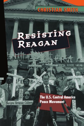 Beispielbild fr Resisting Reagan : The U. S. Central America Peace Movement zum Verkauf von Better World Books