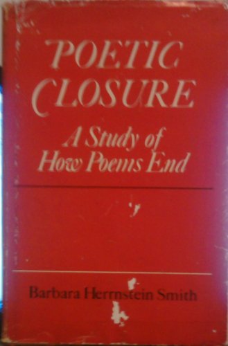 9780226763422: Poetic Closure: A Study of How Poems End