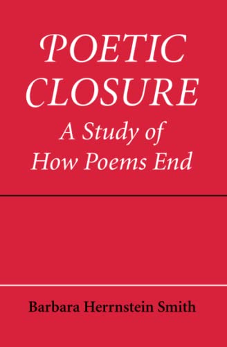 Imagen de archivo de Poetic Closure: A Study of How Poems End a la venta por Friends of  Pima County Public Library