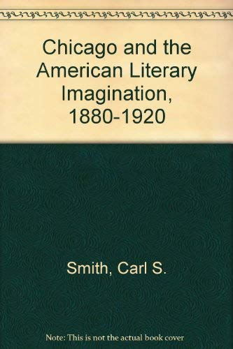 Beispielbild fr Chicago and the American Literary Imagination, 1880-1920 zum Verkauf von Better World Books