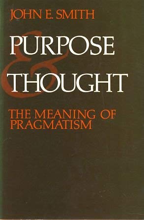 Stock image for Purpose and Thought: The Meaning of Pragmatism for sale by Books From California