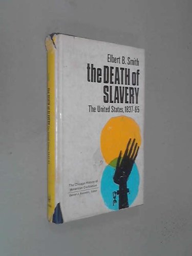 Stock image for The Death of Slavery: The United States, 1837-65 (Chicago History of American Civilization) for sale by Midtown Scholar Bookstore
