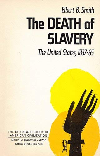 Imagen de archivo de Death of Slavery (Chicago History of American Civilization) a la venta por Wonder Book