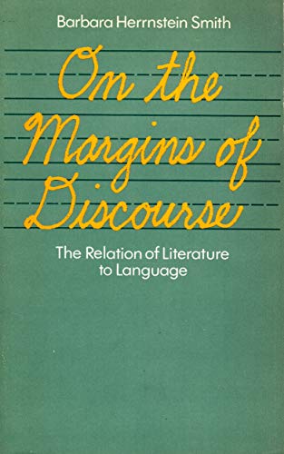 9780226764535: On the Margins of Discourse: The Relation of Literature to Language
