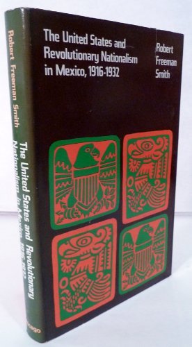 Imagen de archivo de The United States and Revolutionary Nationalism in Mexico, 1916-1932. a la venta por Wonder Book
