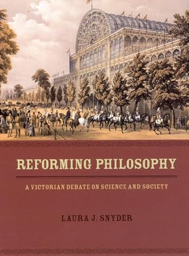 Stock image for Reforming Philosophy: A Victorian Debate on Science and Society for sale by Zubal-Books, Since 1961