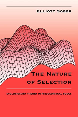 Beispielbild fr The Nature of Selection: Evolutionary Theory in Philosophical Focus zum Verkauf von HPB-Red