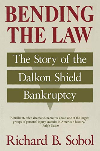 Stock image for Bending the Law: The Story of the Dalkon Shield Bankruptcy for sale by -OnTimeBooks-