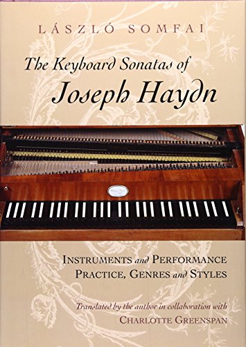 9780226768144: The Keyboard Sonatas of Joseph Haydn: Instruments and Performance Practice, Genres and Styles (Phoenix Poets (Hardcover))