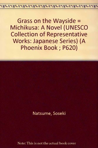 Grass on the Wayside. (Michikusa). Translated and with an Introduction by Edwin McClellan.