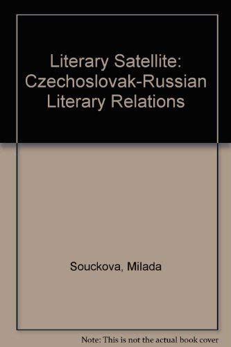 Stock image for Literary Satellite Czechoslovak-Russian Literary Relations for sale by Dunaway Books