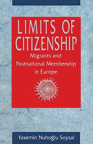 9780226768427: Limits of Citizenship: Migrants and Postnational Membership in Europe