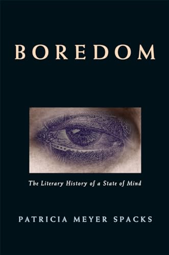 Imagen de archivo de Boredom: The Literary History of a State of Mind a la venta por Wonder Book