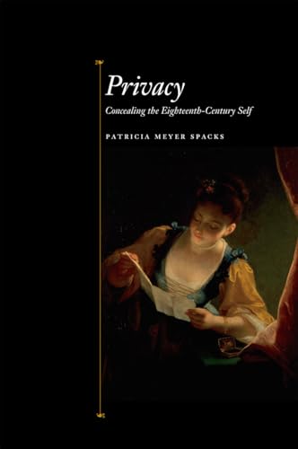 Privacy: Concealing the Eighteenth-Century Self (9780226768601) by Spacks, Patricia Meyer