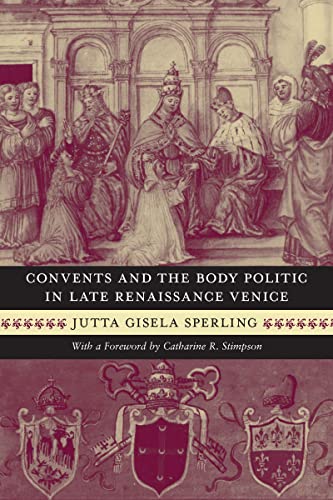 Stock image for Convents and the Body Politic in Late Renaissance Venice (Women in Culture and Society) for sale by Defunct Books