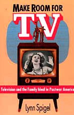 Stock image for Make Room for TV: Television and the Family Ideal in Postwar America for sale by ThriftBooks-Dallas