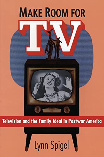 9780226769677: Make Room for TV: Television and the Family Ideal in Postwar America