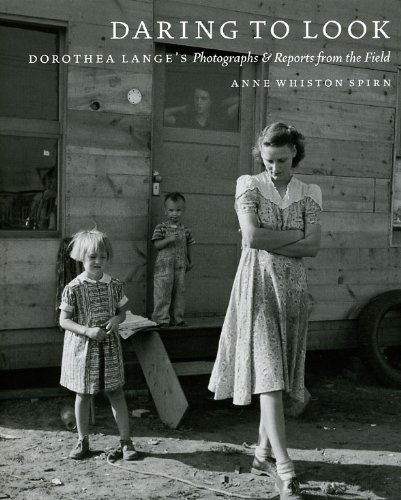 Stock image for Daring to Look: Dorothea Lange's Photographs and Reports from the Field for sale by Open Books West Loop