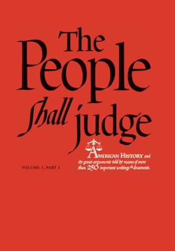 Imagen de archivo de The People Shall Judge, Volume I, Part 1 : Readings in the Formation of American Policy a la venta por Better World Books