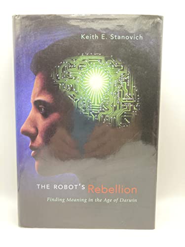 Imagen de archivo de The Robot's Rebellion: Finding Meaning in the Age of Darwin a la venta por SecondSale