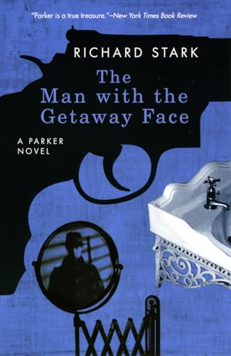 Stock image for The Man with the Getaway Face: A Parker Novel (Parker Novels) for sale by KuleliBooks