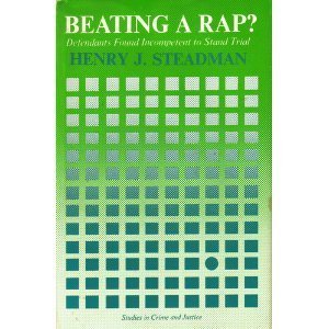 Beating a Rap? Defendants Found Incompetent to Stand Trial.