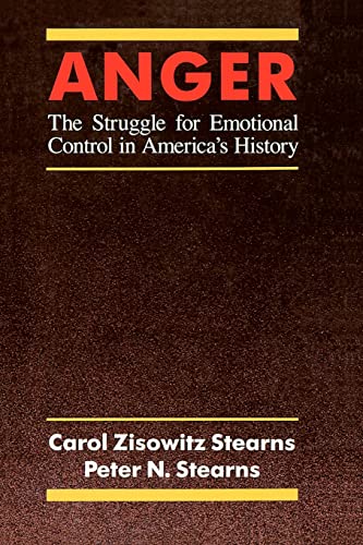 Anger: The Struggle for Emotional Control in America's History