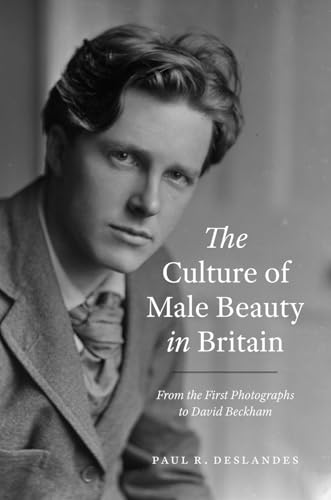 Stock image for The Culture of Male Beauty in Britain: From the First Photographs to David Beckham for sale by Midtown Scholar Bookstore