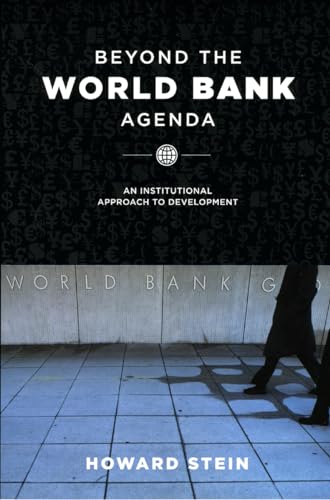 Stock image for Beyond the World Bank Agenda : An Institutional Approach to Development for sale by Better World Books