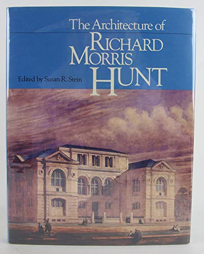 9780226771687: The Architecture of Richard Morris Hunt