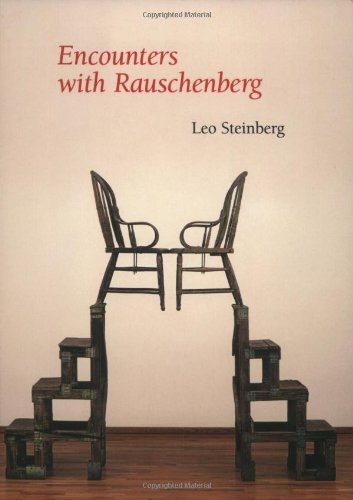 Stock image for Encounters with Rauschenberg : (a Lavishly Illustrated Lecture) for sale by Better World Books