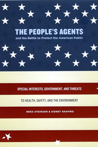 The People's Agents and the Battle to Protect the American Public . Special Interests, Government...