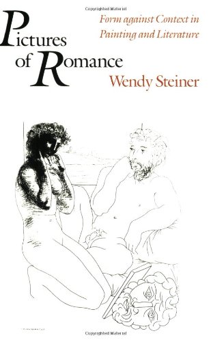 Pictures of Romance: Form against Context in Painting and Literature (9780226772301) by Steiner, Wendy