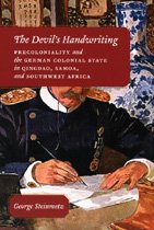 9780226772417: The Devil's Handwriting: Precoloniality And the German Colonial State in Qingdao, Samoa, And Southwest Africa