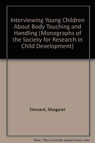 Stock image for Interviewing Young Children about Body Touch and Handling (Monographs of the Society for Research in Child Development) for sale by Discover Books